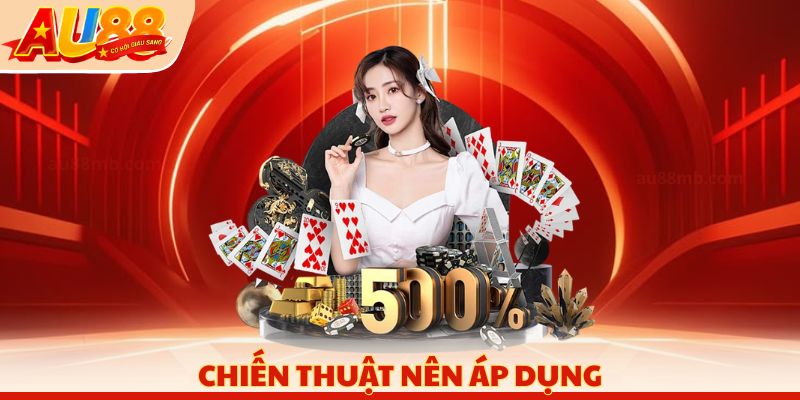 Chiến thuật nên áp dụng