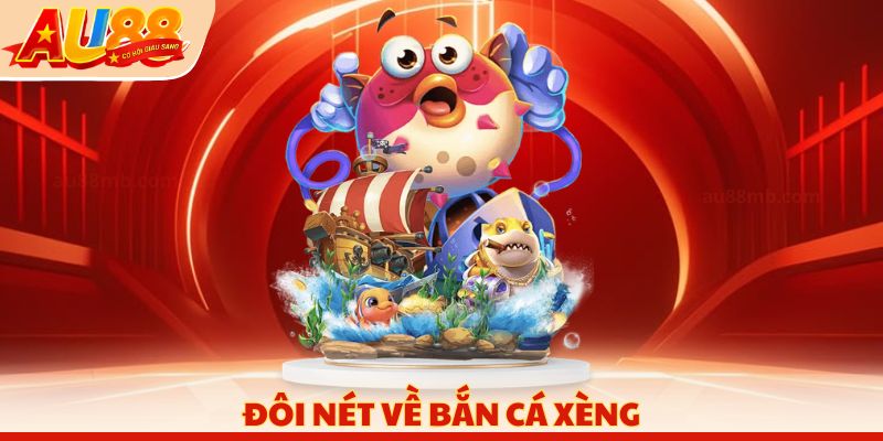Đôi nét về bắn cá xèng