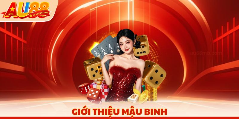 Giới thiệu Mậu Binh