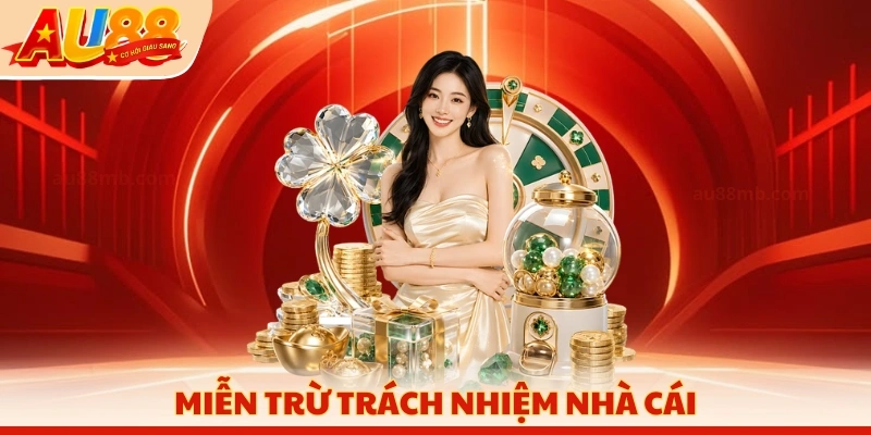 Miễn trừ trách nhiệm nhà cái