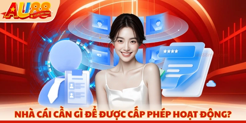 Nhà cái cần gì để được cấp phép hoạt động?